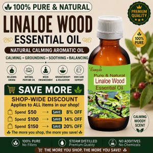 Puede incluir: Un frasco de vidrio marrón de aceite esencial de madera de linaloe con tapa blanca y etiqueta verde con imagen de planta. El texto dice 100% Pure & Natural Linaloe Wood Essential Oil, Natural Calming Aromatic Oil e incluye descuentos.