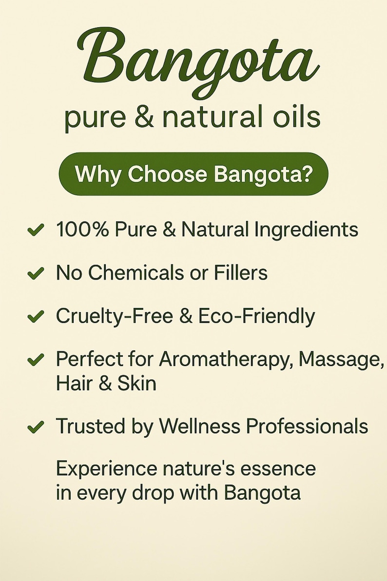 Op de afbeelding: Groene en witte grafiek met de tekst "Bangota pure & natural oils" en de vraag "Why Choose Bangota?" Een lijst met vijf vinkjes met tekst die de voordelen beschrijft van het gebruik van Bangota-oli&euml;n: 100% Pure & Natural Ingredients, No Chemicals or Fillers, Cruelty-Free & Eco-Friendly, Perfect for Aromatherapy, Massage, Hair & Skin, Trusted by Wellness Professionals. De tekst "Experience nature's essence in every drop with Bangota" staat onderaan.