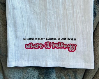 Crown is Heavy RHOBH Tea Towel