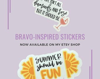 Bravo-Inspired Stickers (Real Housewives, Summer House, and Vanderpump Rules)