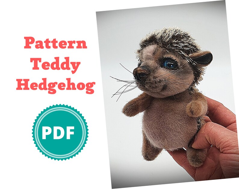 PATTERN Gifts HEDGEHOG Teddy- Hedgehog Pattern Hedgehog- Stuffed trust Ted -