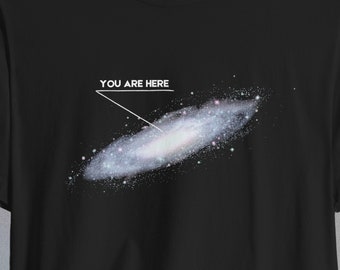 Galaxy You Are Here Shirt, Funny Astronomy Shirt, Hitchiker's Guide Tee, Funny Meme Shirt, Astronomy Lover Gift, Galaxy Tee, Space Lover Tee