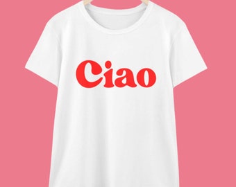Ciao Fitted Shirt, Italian Expressions Shirt, Italian Satings, Italy Honeymoon Shirt, Italy Vacation Shirt