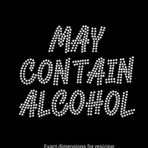 May Contain Alcohol Rhinestone Template – Funny Drinking SS10 Bling SVG for Party Shirts & Gifts