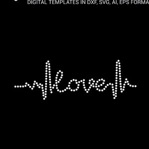Love Heartbeat EKG rhinestone template digital download, svg, eps, png, dxf