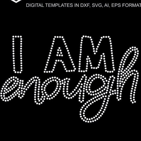 I AM enough rhinestone template digital download, svg, eps, png, dxf