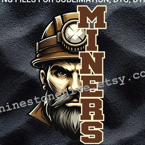 May include: Digital graphic download featuring a miner with a brown hard hat and lamp. The word "MINERS" is stacked vertically. The text "RHINESTONEHIVE" and "PNG FILES FOR SUBLIMATION, DTG, DTF" are at the top. High resolution image.