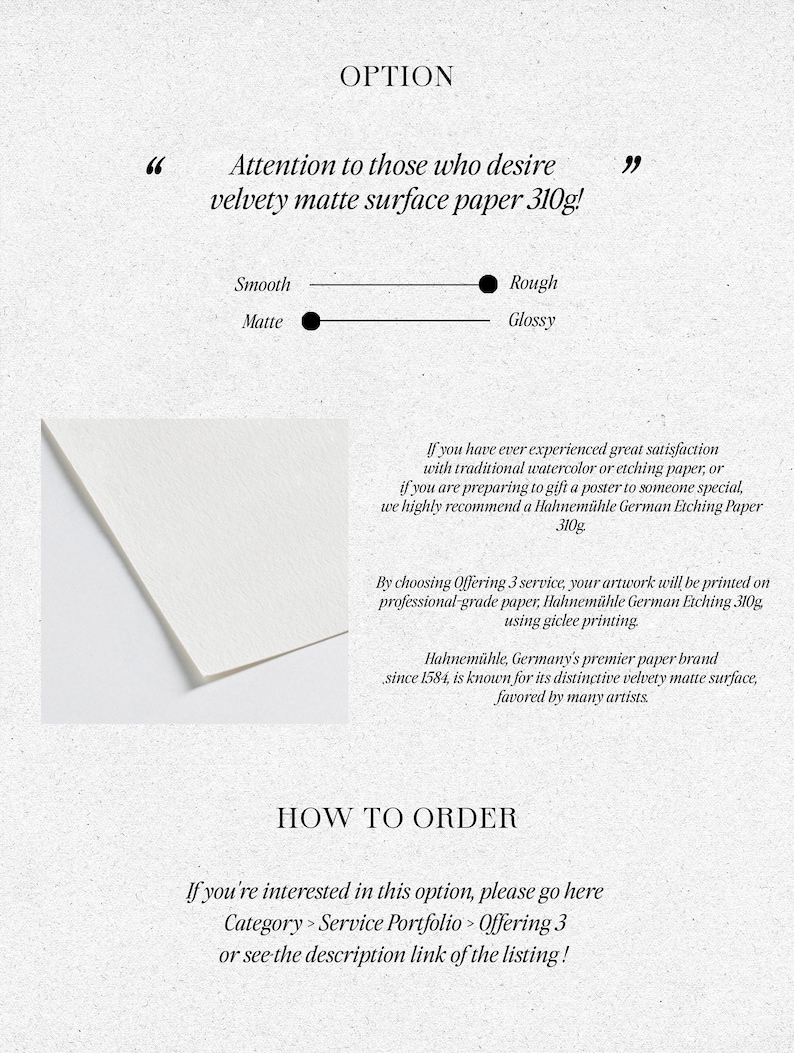 May include: A text-based image describing the option to print artwork on Hahnem&uuml;hle German Etching paper, a 310g velvety matte surface paper. The image includes instructions on how to order this option.