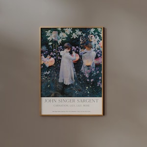John Singer Sargent Print | FRAME option | Carnation, Lily, Lily, Rose Poster Coquette Room Decor Impressionist Reproduction Wall art Gift