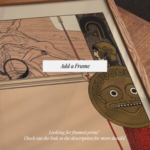 May include: A framed print of a black and white illustration of a Greek mythological scene. The print is in a wooden frame with a light brown finish. The text "Add a Frame" is visible in the image. The text "Looking for framed print? Check out the link in the description for more details!" is also visible in the image. The text "Upgrade your wall decor with our special offer! Purchase a poster and frame of the same size and receive complimentary mounting, 10 sturdy Alloy Steel Hangers, and free US shipping! Check out the link in the item description for more details!" is also visible in the image.
