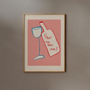 Pour Me Some More Print | FRAME option | Trendy Wine Drawing Poster, Pink Drink Wall art, Kitchen Decor, Sketch, Gift for her, Home Decor