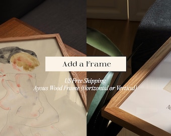 ADD A FRAME | US Free Shipping | 14 sizes | Our Pick! | High Quality Wood Frame | Giclée Epson matte paper | Museum-quality paper
