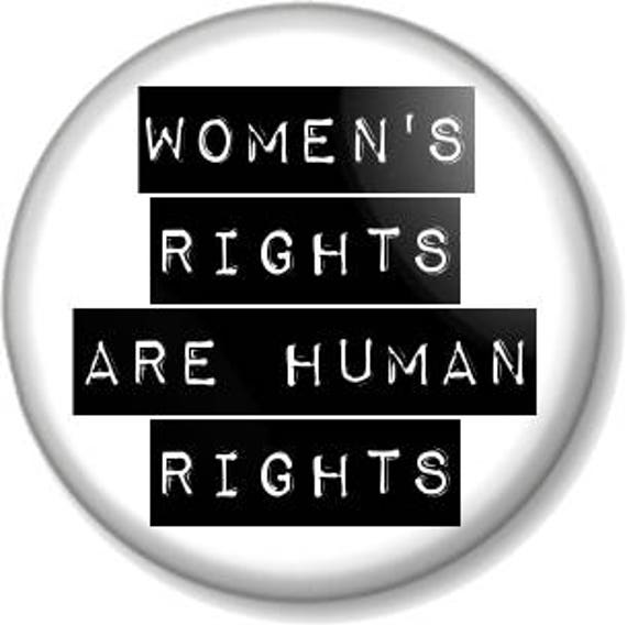 Women/'s Rights are Human Rights BUTTON PIN BADGE 25mm 1 INCH Feminism Feminist