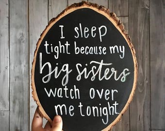 I Sleep Tight Because My Loved One Watches Over Me Wood Slice | Rustic Sign | Customizable