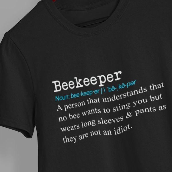 Bee Keeping, Beekeeping shirt -Bee Keeper Shirt- Funny Bee Keeper Shirts -Bee Keeper definition - Bee Keeper Gift Idea -Beekeeper Gift