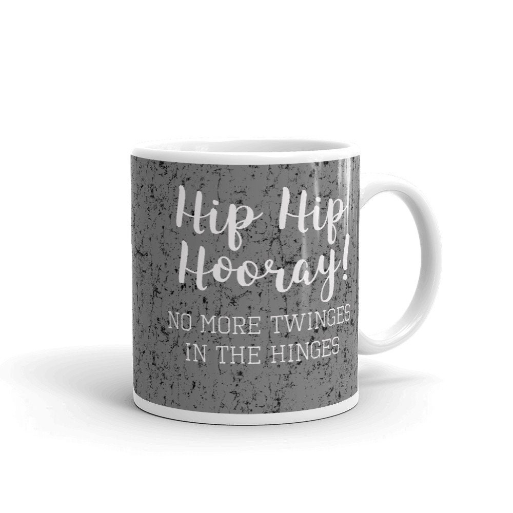 Hip Replacement Gift hip Replacement Mug Funny Hip Etsy