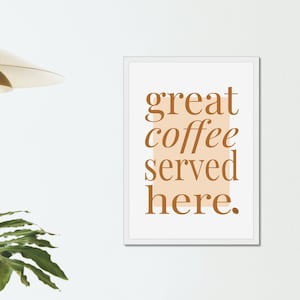 Great Coffee Served Here Digital DOWNLOAD ONLY Print FILE Poster Cute Retro Quote Wall Large Printable Art Downloadable Prints Cafe Shop
