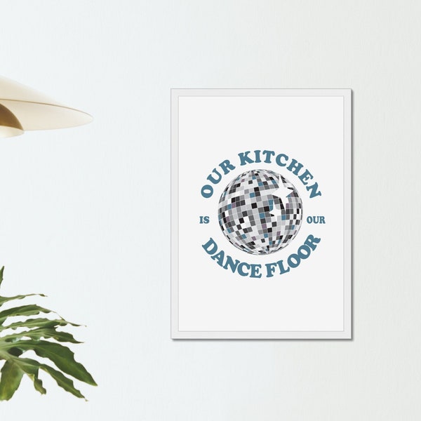 Our Kitchen Is Our Dance Floor Digital DOWNLOAD ONLY Print FILE Poster Cute Retro Vinyl Music Printable Wall Art Downloadable Disco Ball