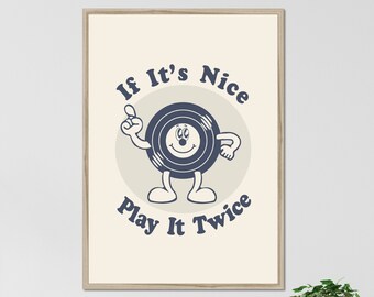 If It's Nice Play It Twice Digital DOWNLOAD ONLY Print FILE Poster Cute Retro Vinyl Record Wall Printable Art Downloadable Prints Music