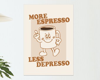 More Espresso Less Depresso Digital DOWNLOAD ONLY Print FILE Poster Cute Retro Quote Wall Large Printable Art Downloadable Prints Coffee
