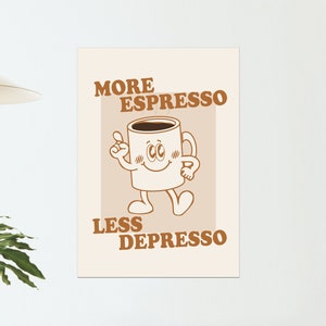 More Espresso Less Depresso Digital DOWNLOAD ONLY Print FILE Poster Cute Retro Quote Wall Large Printable Art Downloadable Prints Coffee