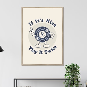 If It's Nice Play It Twice Poster A4 A3 A2 A1 Print Home Wall Gift Graphic Music Vinyl Record Decor Cute Vintage Retro Art Funny