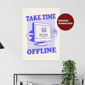 Take Time Offline Digital DOWNLOAD ONLY Print FILE Any Size Poster Cute Retro Quote Wall Large Printable Art Downloadable Prints Vintage