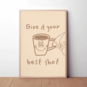 Poster "Dai il meglio di te", stampa, ufficio, casa, mantra, ispirazione, regalo, grafica, caffè espresso, viso, carino, vintage, retrò, arte murale