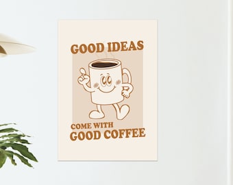 Good Ideas Come With Good Coffee Poster A4 A3 A2 A1 Print Office Home Wall Gift Graphic Eco Print Cafe Decor Cute Vintage Retro Art