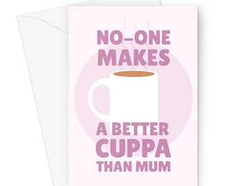 No One Makes A Better Cuppa A5 Greeting Card Happy Mother's Day Funny Cute Love Fan Visiting Miss Mum Mom Cup Of Tea Mug British Kettle Pink