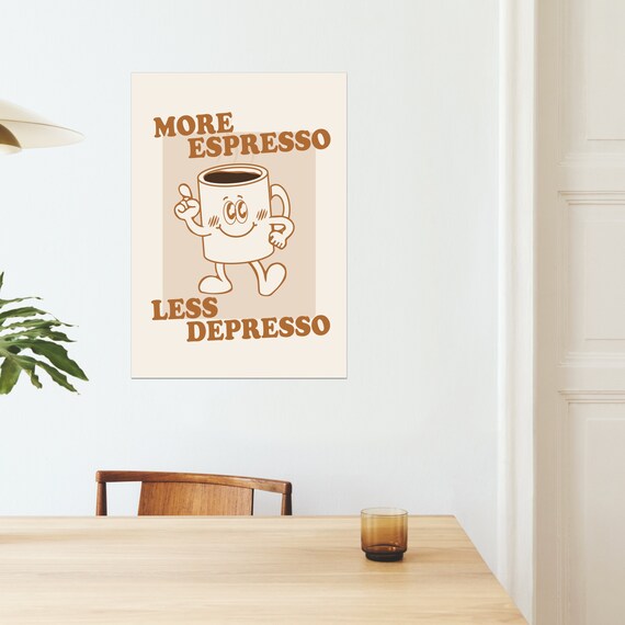 Mehr Espresso Less Depresso Digital DOWNLOAD ONLY Print DATEI Poster  Niedlich Retro Zitat Wand Große druckbare Kunst Herunterladbare Drucke  Kaffee