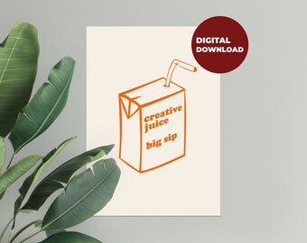 Creative Juice Big Sip Digital DOWNLOAD ONLY Print FILE Any Size Poster Retro Quote Wall Decor Large Printable Art Downloadable Prints Eco