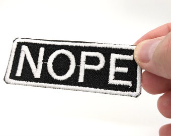 NOPE Fully Embroidered Patch, Choice of Iron-On or Sew On