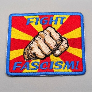 FIGHT FASCISM! Patch, Fully Embroidered, Choice of Iron-On or Sew On