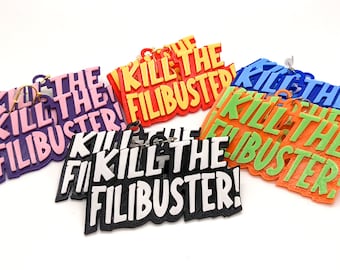 Kill The Filibuster Statement Earrings, In Multiple Color Combinations, with 14k Gold Plated or Stainless Steel Hooks, 3D Printed