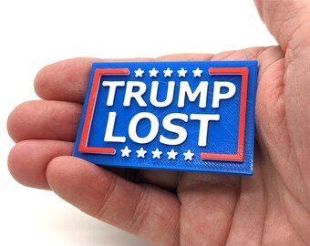 Trump Lost Statement Pin, 3D Printed