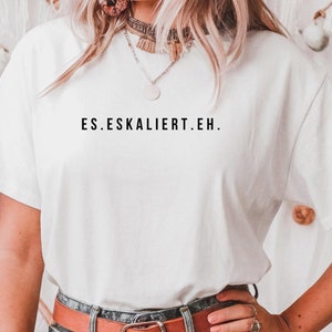 Statement shirt minimalist, it escalates anyway, girls holiday, T-shirt funny, party T-shirt with saying