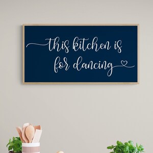 This Kitchen is for Dancing Sign: Framed Rustic Farmhouse Decor