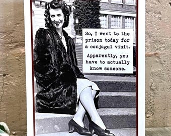 Funny Card for Woman Friend, Card for Sassy Friend, Birthday Card for Friend, Snarky Friendship Card, Conjugal Visit