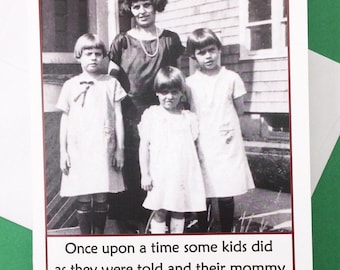 Funny Mother's Day Card, Vintage Photo Card for Mom, Once Upon a Time Some Kids Did as They Were Told