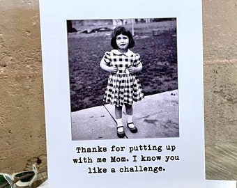 Funny Mother's Day Card, Funny Vintage Photo Card for Mom, I Know You Like a Challenge