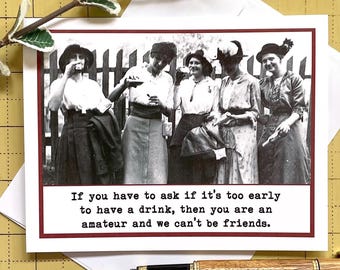 Funny Drinking Card for Friend, Snarky Friendship Card, Vintage Photo, You Are an Amateur and We Can't Be Friends