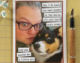Dog Mom Card, Card for Dog Lover, Card for Corgi Owner, My Human is Crazy