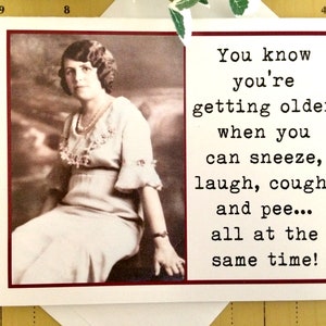 Funny Birthday Card for Friend, Sassy Vintage Photo Card for Woman, You Know You're Getting Older