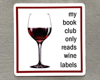 Wine Lover Magnet, Sarcastic Refrigerator Magnet, Flexible Rubber Magnet, Book Club Gift