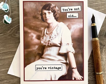 Birthday Card for Friend, Sassy Card for Woman Friend, You're Not Old... You're Vintage