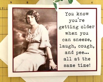 Funny Birthday Card for Friend, Sassy Vintage Photo Card for Woman, You Know You're Getting Older