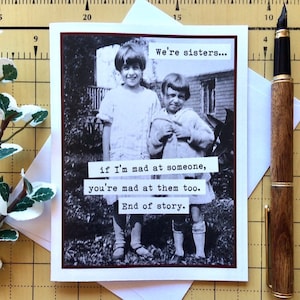 Funny Card for Sister, Vintage Photo Card, If I'm Mad