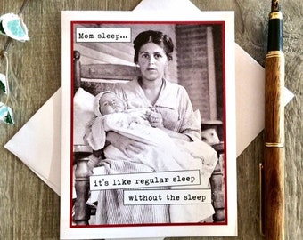 Funny Baby Shower Card, Vintage Photo Mother's Day Card, Mom Sleep