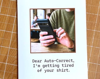 Funny Spell Checker Card for Coworkers and Friends, Dear Auto-Correct, I'm Getting Tired of Your Shirt